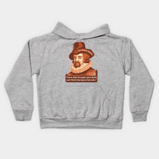 Sir Francis Bacon Portrait and Quote Kids Hoodie